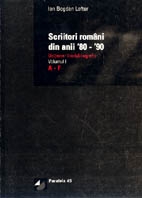 SCRIITORI ROMÂNI DIN ANII 80-90. DICTIONAR BIOBIBLIOGRAFIC. VOL. I. LITERELE A-F