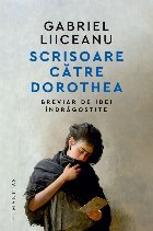 Scrisoare către Dorothea : breviar de idei îndrăgostite