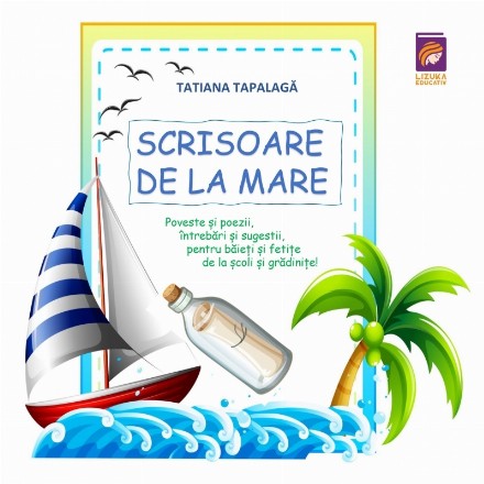 Scrisoare de la mare : poezii de învăţat, întrebări de răspuns şi activităţi de efectuat de către cei mici de la grădiniţă!