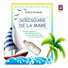Scrisoare de la mare. Poveste si poezii, intrebari si sugestii, pentru baieti si fetite, de la scoli si gradin