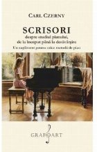 Scrisori despre studiul pianului, de la inceput pana la desavarsire. Un supliment pentru orice metoda de pian