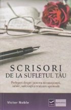 Scrisori de la sufletul tau. Prelegeri despre puterea recunostintei, iubire, suferinta si realizare spirituala