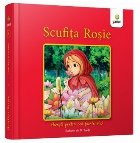Scufita Rosie. Povesti pentru cei foarte mici