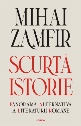 Scurtă istorie Panorama alternativă a literaturii române