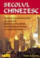 Secolul chinezesc. Economia in ascensiune a Chinei si impactul sau asupra economiei globale, asupra echilibrul Secolul chinezesc. Economia in ascensiune a Chinei si impactul sau asupra economiei globale, asupra echilibrul
