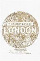 Secret Lore of London