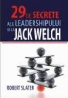 29 DE SECRETE ALE LEADERSHIPULUI DE LA JACK WELCH