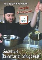 Secretele bucatariei calugaresti 213 retete