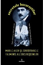 Secretele Bucurestilor Volumul XII Marile