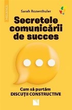 Secretele comunicării eficiente : cum să purtăm discuţii constructive