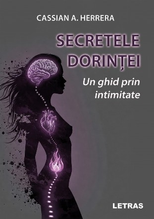 Secretele dorinţei : un ghid prin intimitate