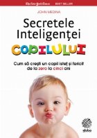 Secretele Inteligentei Copilului cum cresti