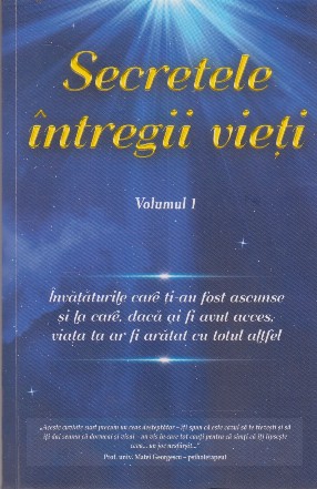 Secretele Intregii Vieti, Volumul I