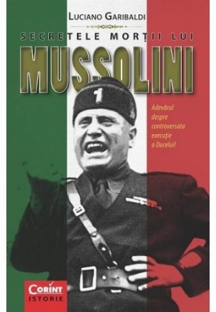 SECRETELE MORTII LUI MUSSOLINI