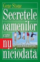 Secretele oamenilor care nu se imbolnavesc niciodata