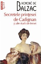 Secretele prinţesei Cadignan şi alte
