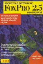 Secretele sistemului FOXPRO 2.5 pentru DOS