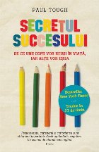Secretul succesului. De ce unii copii vor reuși în viață, iar alții vor eșua