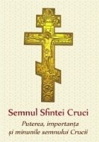 Semnul Sfintei Cruci - Puterea, importanta si minunile semnului Crucii