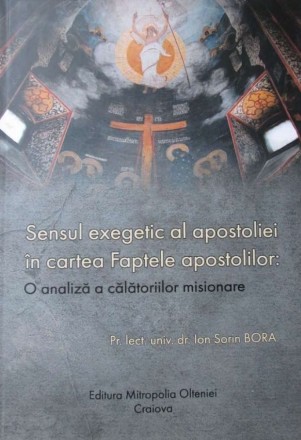 Sensul exegetic al apostoliei în cartea Faptele apostolilor : o analiză a călătoriilor misionare