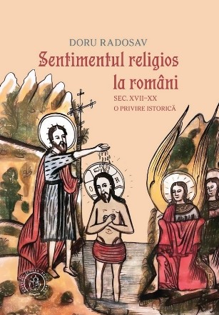 Sentimentul religios la români : sec. XVII-XX,o privire istorică