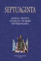 SEPTUAGINTA 1. Geneza - Exodul - Leviticul - Numerii - Deuteronomul