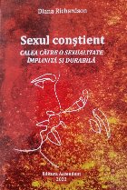 Sexul conştient : calea către o sexualitate împlinită şi durabilă
