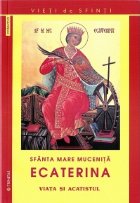 Sfanta Mare Mucenita Ecaterina Viata