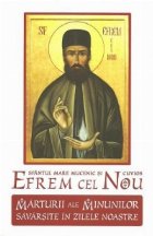 Sfantul Mare Mucenic si Cuvios Efrem cel Nou - Marturii ale minunilor savarsite in zilele noastre Sfantul Mare Mucenic si Cuvios Efrem cel Nou - Marturii ale minunilor savarsite in zilele noastre