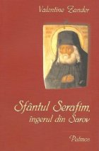 Sfantul Serafim, ingerul din Sarov