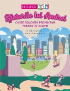 Sfaturile lui Andrei. Carte educativ-preventiva pentru toti copiii