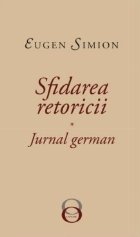 Sfidarea Retoricii. Jurnal German