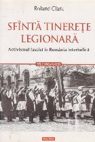 Sfinta tinerete legionara Activismul fascist