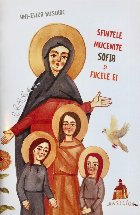 Sfintele Muceniţe Sofia şi fiicele ei