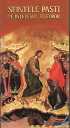 SFINTELE PASTI intelesul tuturor