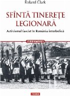 Sfântă tinerețe legionară Activismul fascist
