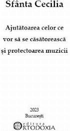 Sfânta Cecilia ajutătoarea celor vor