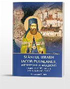 Sfântul Ierarh Iacob Putneanul, Mitropolitul Moldovei : pagini de spiritualitate şi istorie românească