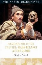 Shakespeare in the Theatre: Mark Rylance at the Globe
