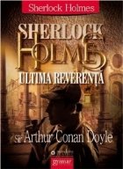 Sherlock Holmes - Ultima reverenta