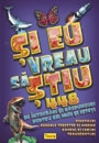 Si eu vreau sa stiu - 448 de intrebari si raspunsuri pentru cei mici si isteti