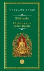 Siddhartha. Calatoria spre Soare-Rasare