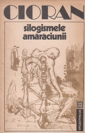 Silogisemele amaraciunii (Cioran)