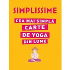 SIMPLISSIME. Cea mai simplă carte de yoga din lume