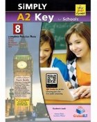 Simply A2 Key for Schools. 8 Practice Tests for the Revised Exam from 2020