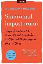 Sindromul impostorului : scapă de sentimentul că nu eşti suficient de bun şi eliberează-te din capcana g