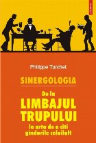 Sinergologia. De la limbajul trupului la arta de a citi gândurile celuilalt