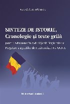 Sinteze de istorie, Cronologie si teste grila pentru Admiterea in cadrul Scolii Nationale de Pregatire a agent