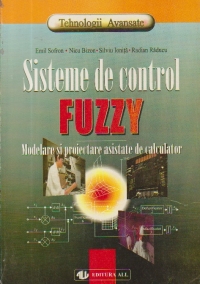 Sisteme de control Fuzzy - Modelare si proiectare asistate de calculator