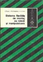 Sisteme flexibile montaj roboti manipulatoare